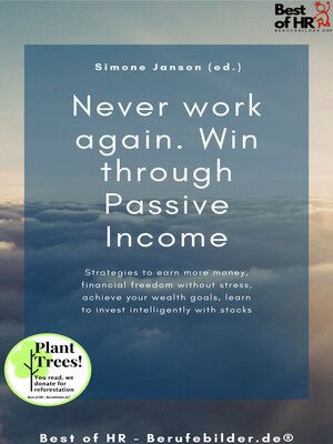 cover image of Never work again. Win through Passive Income